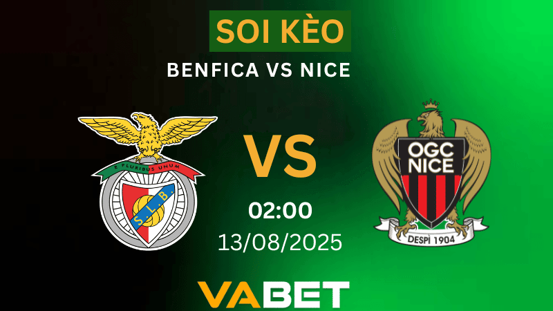 VABET Nhận định soi kèo Benfica vs Nice 02h00 ngày 13/08/2025 - Vòng loại Champions League