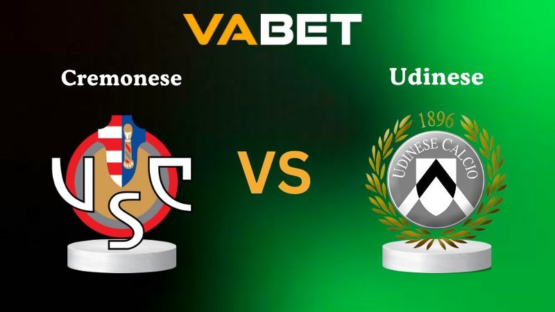 VABET Nhận định soi kèo Cremonese vs Udinese 01h45 ngày 21/10/2025
