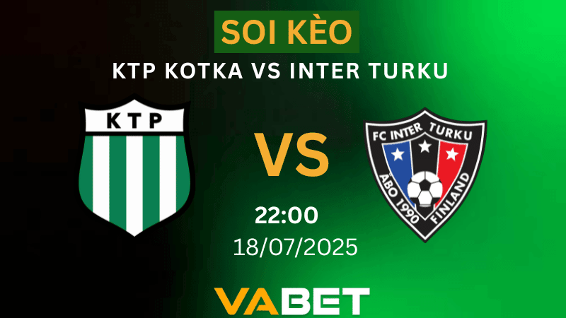 VABET Soi kèo KTP Kotka vs Inter Turku 22h00 ngày 18/07/2025 - VĐQG Phần Lan