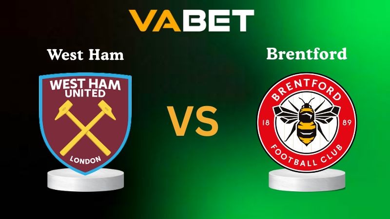 VABET Nhận định soi kèo West Ham vs Brentford 02h00 ngày 21/10/2025 - Ngoại hạng Anh