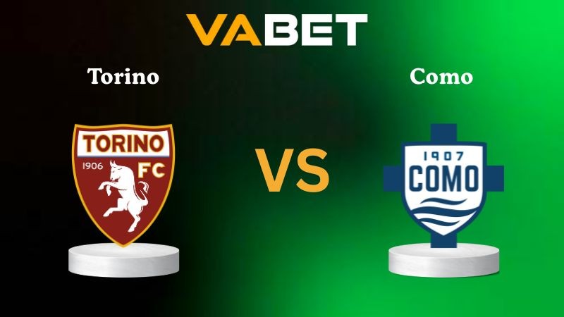 VABET Nhận định soi kèo Torino vs Como 00h30 ngày 25/11/2025 - Serie A