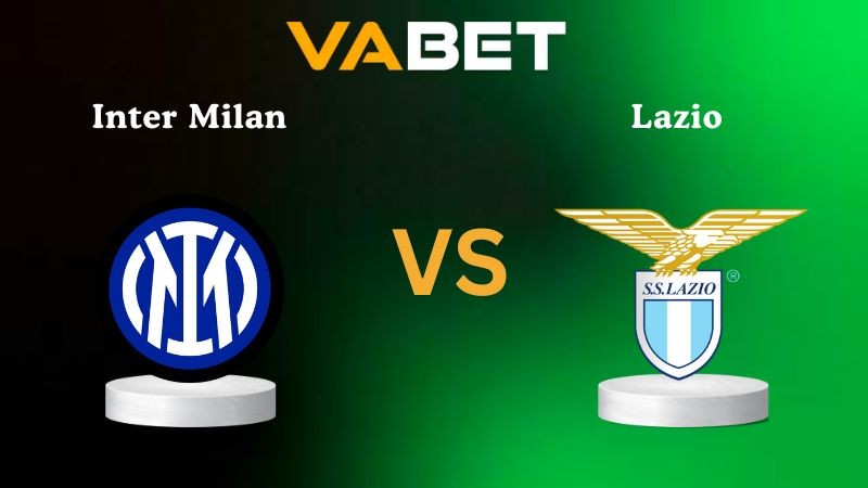 VABET Nhận định soi kèo Inter Milan vs Lazio 02h45 ngày 10/11/2025 - Serie A