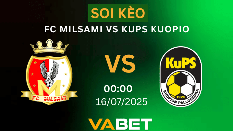 VABET Soi kèo FC Milsami vs KuPS Kuopio 00h00 ngày 16/07/2025 - Vòng Loại Champions League