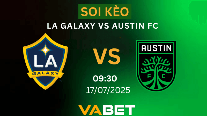 VABET Soi kèo LA Galaxy vs Austin FC 09h30 ngày 17/07/2025 - Nhà nghề Mỹ