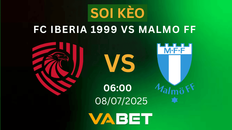 VABET Soi kèo FC Iberia 1999 vs Malmo FF 23h00 ngày 08/07/2025 - Vòng Loại Champions League
